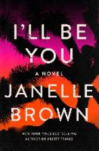 Brown, Janelle: ILL BE YOU idegen