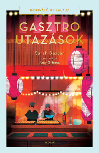 Sarah Baxter: Gasztroutazások könyv