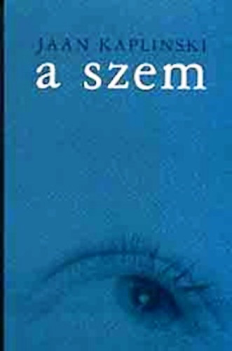Jaan Kaplinski: A szem könyv