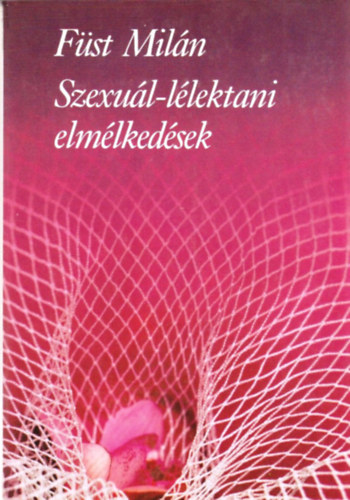 Füst Milán: Szexuális-lélektani elmélkedések antikvár