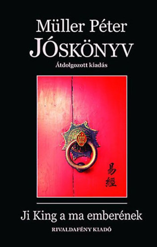 Müller Péter: Jóskönyv - Ji-King mindennapi használatra antikvár