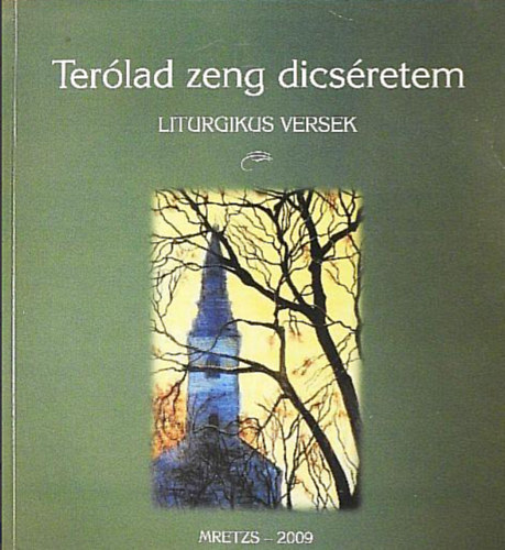 Baja Mihály, Tollas Tibor, Bácsi Sándor: Terólad zeng dicséretem //Liturgikus versek// antikvár