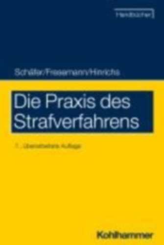 Schäfer, Gerhard - Fresemann, Thomas - Hinrichs, Hauke: Die Praxis des Strafverfahrens idegen