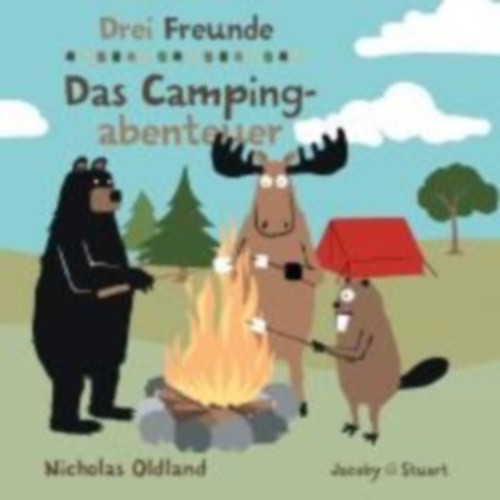 Oldland, Nicholas: Drei Freunde: Das Campingabenteuer idegen