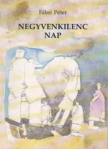 Fábri Péter: Negyvenkilenc nap - Dedikált antikvár