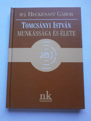 ifj. Heckenast Gábor: Tomcsányi István munkássága és élete antikvár