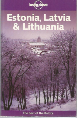 Nicola Williams - Kate Galbraith - Steve Kokker: Estonia, Latvia & Lithuania (Lonely Planet) antikvár