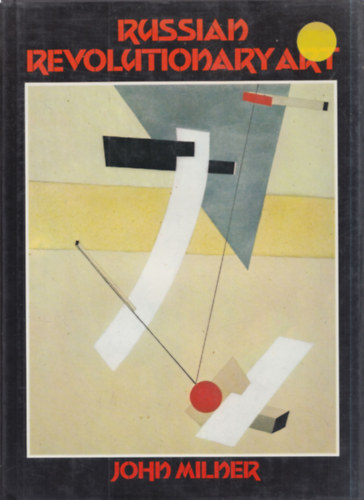 John Milner: Russian Revolutionary Art antikvár