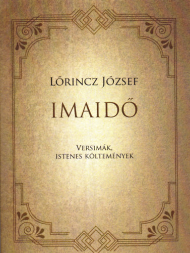 Lőrincz József: Imaidő - Versimák, istenes költemények antikvár