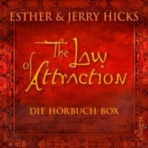 Hicks, Esther & Jerry: The Law of Attraction idegen