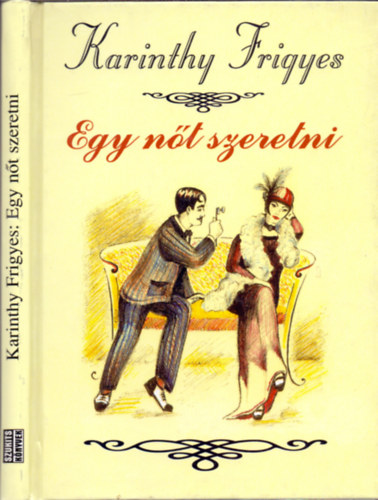 Karinthy Frigyes: Egy nőt szeretni antikvár