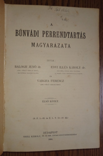 Dr.Balogh Jenő-Dr.Edvi Illés Károly-Vargha Ferencz: A bűnvádi perrendtartás magyarázata antikvár