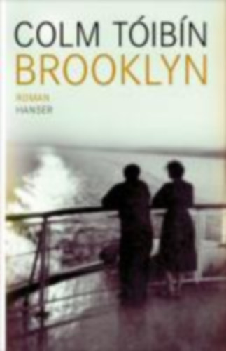 Tóibín, Colm: Tóibín, C: Brooklyn idegen
