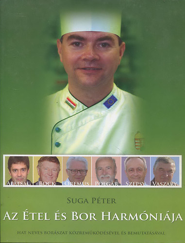 Suga Péter: Az étel és bor harmóniája - Hat neves borászat közreműködésével és bemutatásával antikvár