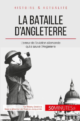 50minutes - Thierry Grosbois: La bataille d'Angleterre idegen