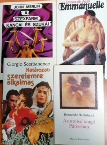 John Merlin, Emanuelle Arsan, Bernardo Bertolucci: 4 db Erotikus irodalom:Az utolsó tangó Párizsban,Emmanuelle,Határozat:Szerelemre alkalmas,A szexfarm... könyv