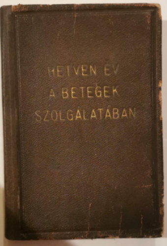 Stern Salamon dr. szerk.: Hetven év a betegek szolgálatában 1871–1941 antikvár