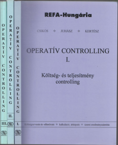 Csikós-Juhász: Operatív Controlling I-III. (Költség- és teljesítmény + Beruházás- és project + Pénzügyi) antikvár