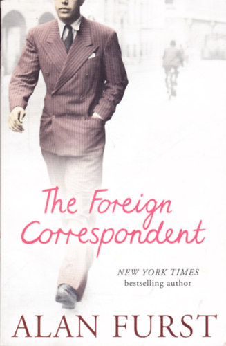 Alan Furst: The Foreign Correspondent antikvár