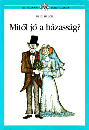 Paul Hauck: 3 db a hétköznapi pszichológia sorozatból: Légy jó önmagadhoz!, A féltékenység, Mitől jó a házasság? antikvár