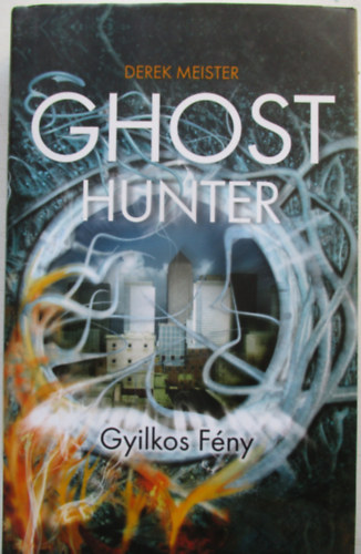 Derek Meister: Ghost Hunter - Gyilkos Fény (Saját képpel) antikvár