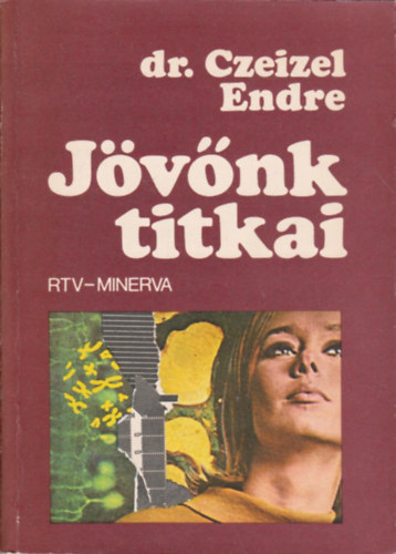 Dr. Czeizel Endre: Jövőnk titkai antikvár
