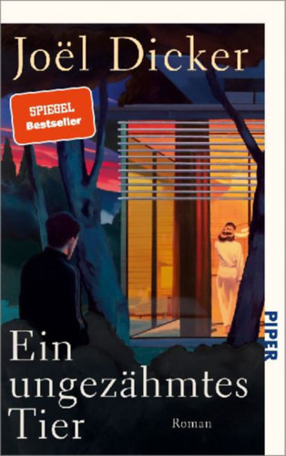 Dicker, Joël: Ein ungezähmtes Tier idegen
