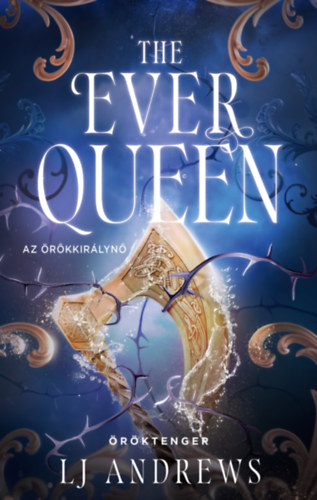 L. J. Andrews: The Ever Queen - Az örökkirálynő könyv