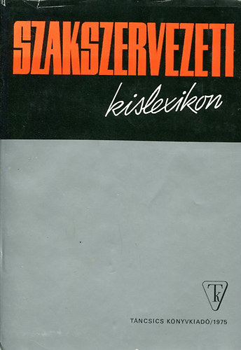 Virizlay Gyula (szerk.): Szakszervezeti kislexikon antikvár