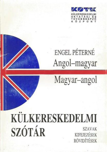Engel Péterné: Külkereskedelmi szótár (angol-magyar, magyar-angol) antikvár