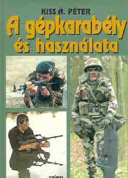 Kiss Á. Péter: A gépkarabély és használata antikvár