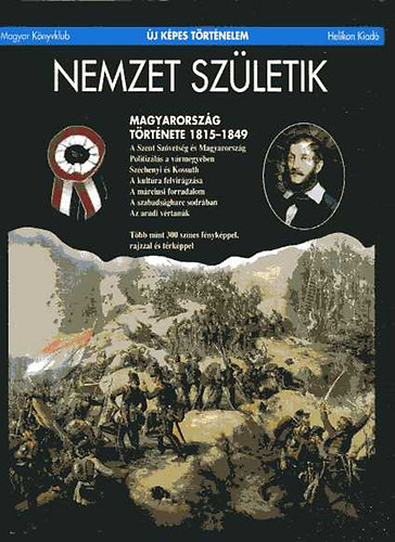 Závodszky G.-Hermann R.: Nemzet születik: Magarország története 1815-1849 (Új képes történelem) antikvár