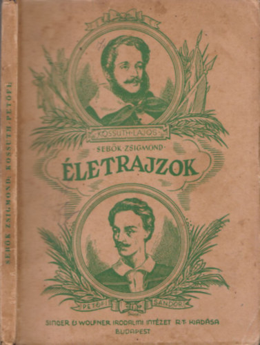 Sebők Zsigmond: Életrajzok: Kossuth Lajos élete - Petőfi (2 mű egy kötetben) könyv