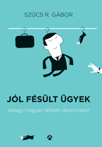 Szűcs Róbert Gábor: Jól fésült ügyek antikvár