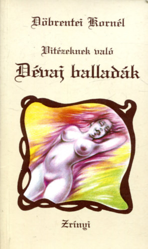 Döbrentei Kornél: Vitéznek való Dévai balladák - Dedikált antikvár