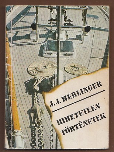 Herlinger J. J.: Hihetetlen történetek.. antikvár