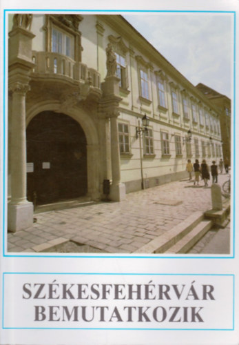 Dr. Fábián Ferenc (szerk.): Székesfehérvár bemutatkozik antikvár