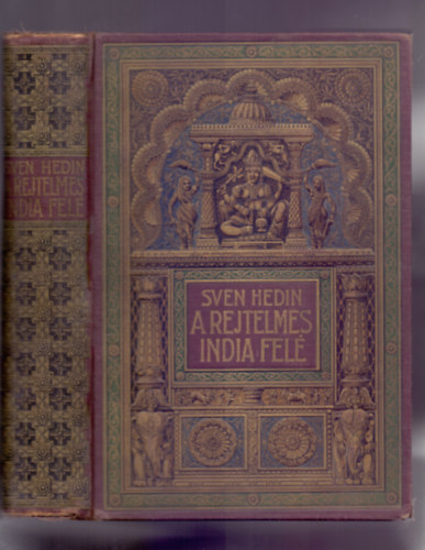 Sven Hedin, Zigány Árpád (ford.): A rejtelmes India felé - Sven Hedin utazásai Perzsia sivatagjain keresztül II. antikvár