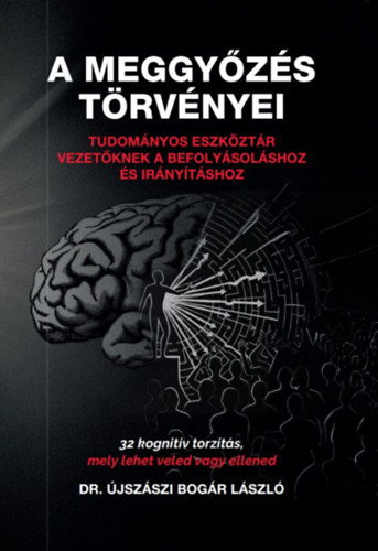 Újszászi Bogár László: A meggyőzés törvényei könyv