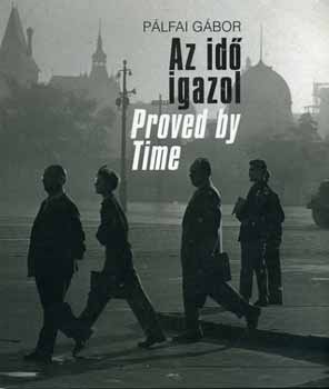 Pálfai Gábor: Az idő igazol - Proved by Time /magyar - angol/ antikvár