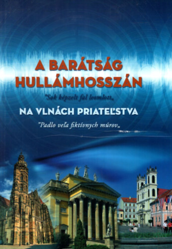 Gábor László dr.: A barátság hullámhosszán " Sok képzelt fal leomlott " antikvár