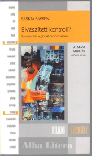 Saskia Sassen: Elveszített a kontroll? - bevándorlás, amerikanizálódás, globális tőkepiac antikvár