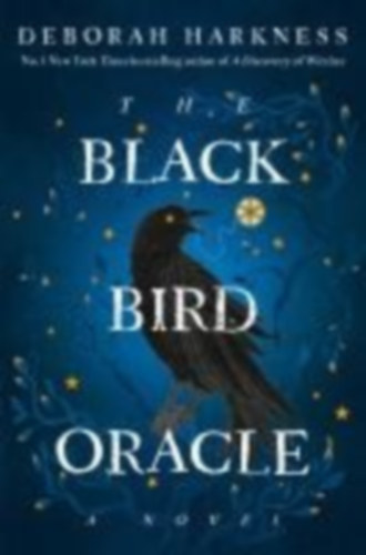 Harkness, Deborah: The Black Bird Oracle idegen