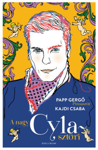 Papp Gergő - Pimaszúr - Kajdi Csaba: A nagy Cyla-sztori e-Könyv