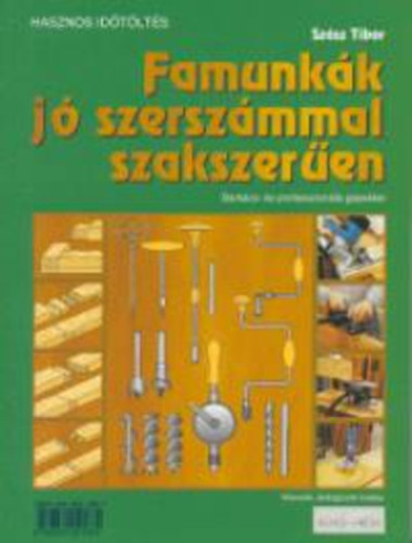 Dr. Szász Tibor: Famunkák jó szerszámmal, szakszerűen antikvár