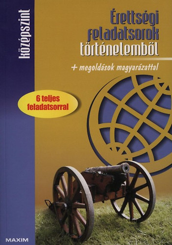 Érettségi feladatsorok történelemből könyv