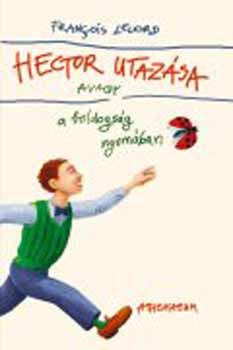 Francois Lelord: Hector utazása avagy a boldogság nyomában könyv