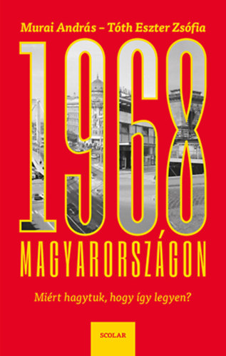 Murai András, Tóth Eszter Zsófia: 1968 Magyarországon antikvár