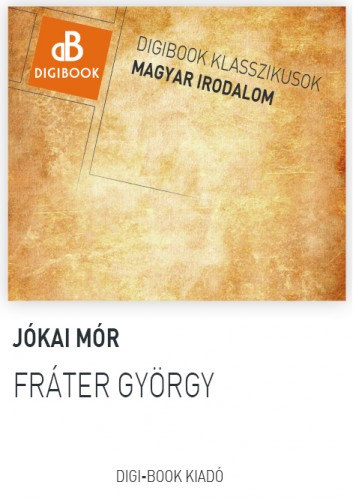 Fráter György – Jókai Mór