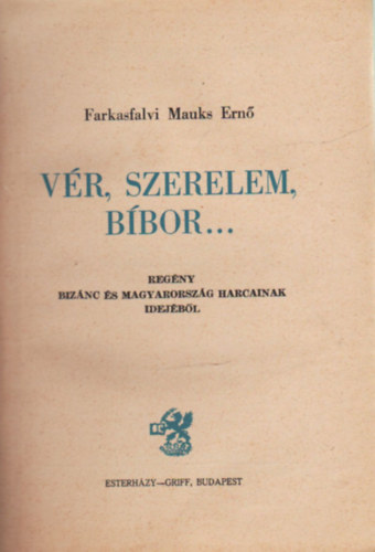 Farkasfalvi Mauks Ernő: Vér, szerelem, bíbor antikvár
